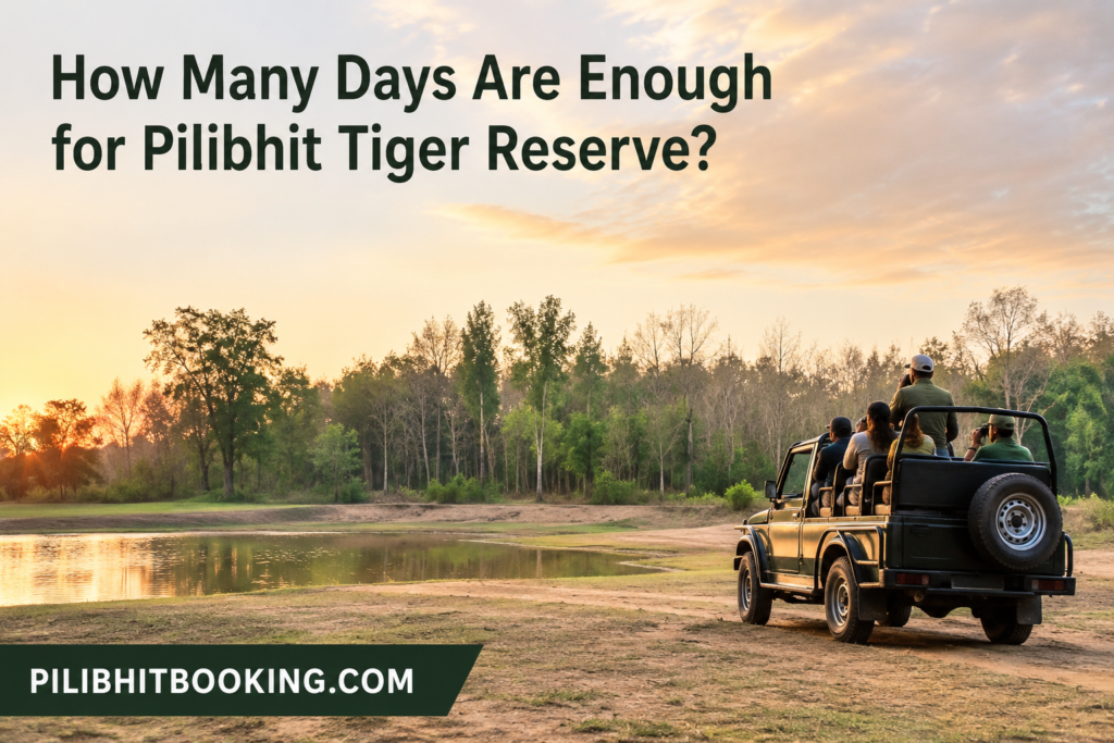How Many Days Are Enough for Pilibhit Tiger Reserve